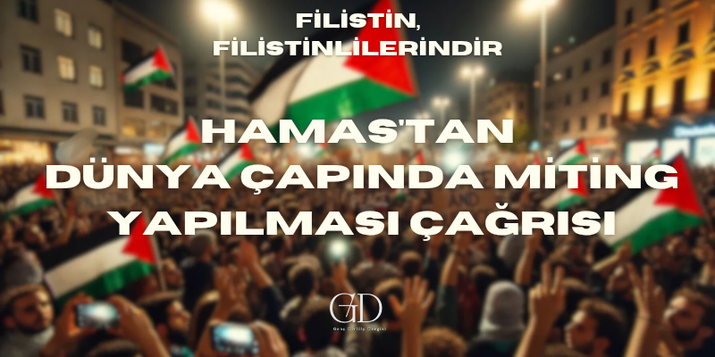 HAMAS'TAN SOKAĞA ÇIKIN ÇAGRISI